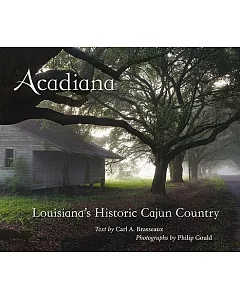 Acadiana: Louisiana’s Historic Cajun Country