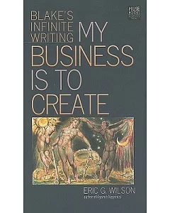 My Business Is to Create: Blake’s Infinite Writing