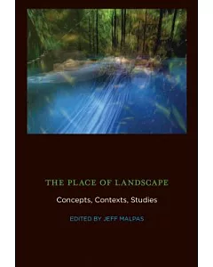 The Place of Landscape: Concepts, Contexts, Studies