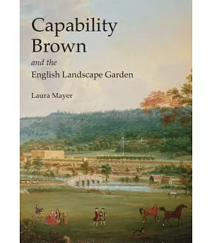 Capability Brown and the English Landscape Garden