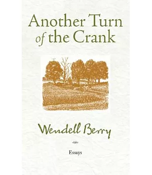 Another Turn of the Crank: Essays
