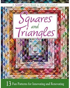 Squares and Triangles: 13 Fun Patterns for Innovating and Renovating