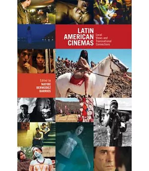 Latin American Cinemas: Local Views and Transnational Connections