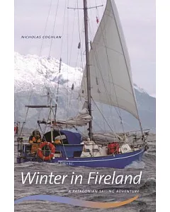 Winter in Fireland: A Patagonian Sailing Adventure