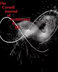 The Cornell Journal of Architecture Issue 8: Re