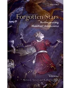 Forgotten Stars: Rediscovering Manilius’ Astronomica