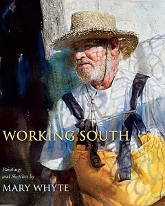 Working South: Paintings and Sketches by mary Whyte