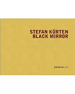 Stefan Kurten: Black Mirror: Drucke/Prints 1991-2009