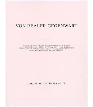 Von Realer Gegenwart/ Real Presences: Marcel Broodthaers Heute/ Marcel Broodthaers Today