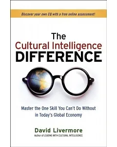 The Cultural Intelligence Difference: Master the One Skill You Can’t Do Without in Today’s Global Economy