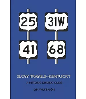 Slow Travels--Kentucky: A Historic Driving Guide