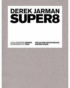 Derek Jarman: Super 8