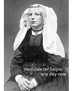 Mathilde ter Heijne: Any Day Now