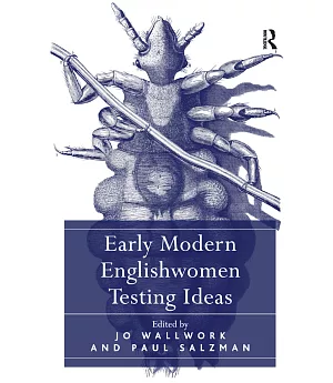 Early Modern Englishwomen Testing Ideas