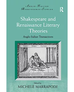 Shakespeare and Renaissance Literary Theories: Anglo-Italian Transactions