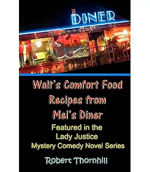 Walt’s Comfort Food Recipes from Mel’s Diner