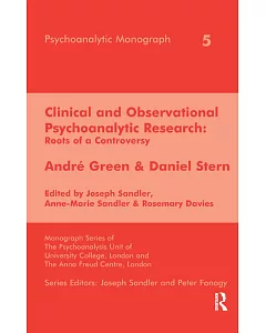 Clinical and Observational Psychoanalytic Research: Roots of a Controversy