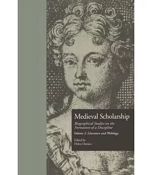 Medieval Scholarship: Biographical Studies on the Formation of a Discipline : Literature and Philology