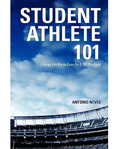 Student Athlete 101: College Life Made Easy On & Off the Field