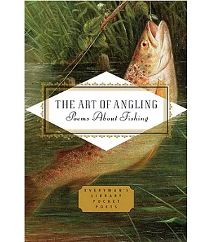 The Art of Angling: Poems About Fishing
