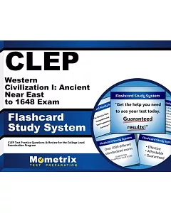 clep Western Civilization I: Ancient Near East to 1648 exam Flashcard Study System: clep Test Practice Questions & Review for th