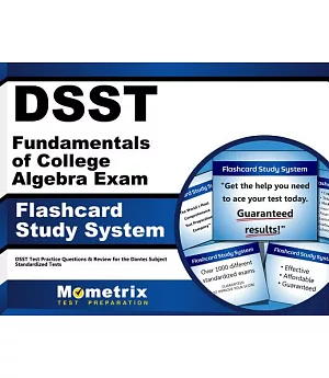 Dsst Fundamentals of College Algebra Exam Flashcard Study System: Dsst Test Practice Questions & Review for the Dantes Subject S