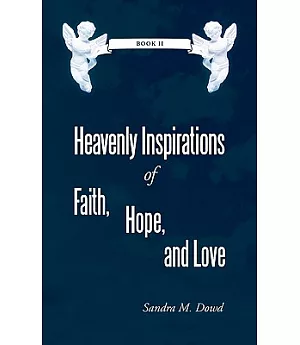 Heavenly Inspirations of Faith, Hope, and Love: Book II