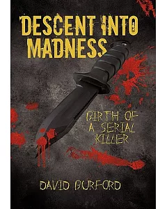 Descent into Madness: Birth of a Serial Killer