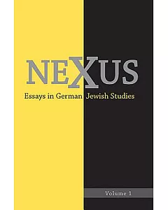 Nexus: Essays in German Jewish Studies