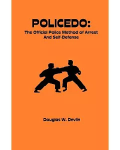 Policedo: The Official Police Method of Arrest and Self-Defense
