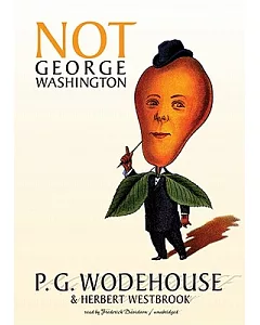 Not George Washington: An Autobiographical Novel: Library Edition