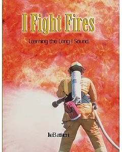 I Fight Fires: Learning the Long I Sound