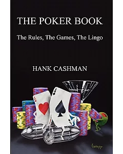 The Poker Book: The Rules, the Games, the Lingo