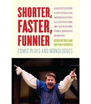 Shorter, Faster, Funnier: Comic Plays and Monologues