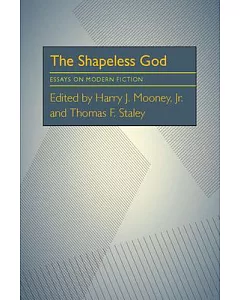 The Shapeless God: Essays on Modern Fiction