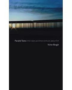 Parallel Texts: Interviews and Interventions about Art