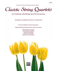 Classic String Quartets for Festivals, Weddings, and All Occasions: Violin 2 : For Intermediate to Advanced Players
