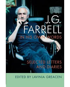 J. G. Farrell in His Own Words: Selected Letters and Diaries