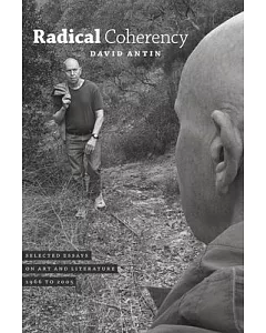 Radical Coherency: Selected Essays on Art and Literature, 1966-2005