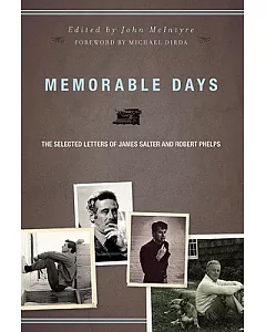 Memorable Days: The Selected Letters of james Salter and robert Phelps