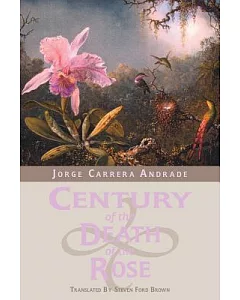 Century of the Death of the Rose: Selected Poems