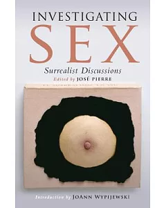 Investigating Sex: Surrealist Research 1928-1932