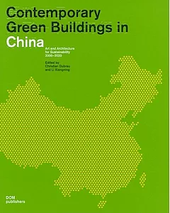 Contemporary Green Buildings in China: Art and Architecture for Sustainability 2000-2020; Updating China