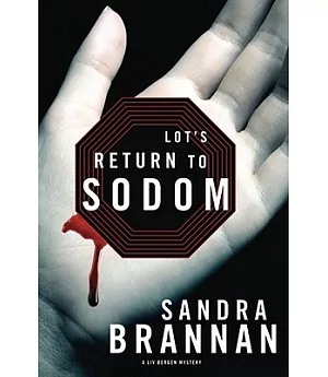 Lot’s Return to Sodom: A Liv Bergen Mystery
