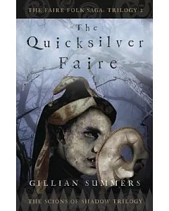 The Quicksilver Faire: The Scions of Shadow Trilogy