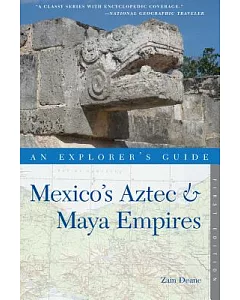 Explorer’s Guide Mexico’s Aztec and Maya Empires