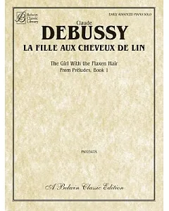 La Fille Aux Cheveux De Lin - The Girl With the Flaxen Hair: Early Advanced Piano Solo: From Preludes, Book 1
