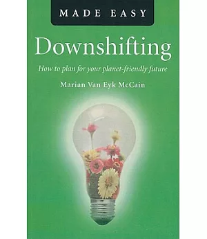 Downshifting Made Easy: How to Plan for Your Planet-Friendly Future