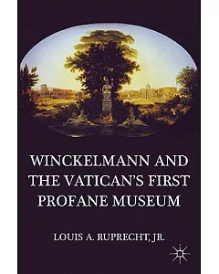 Winckelmann and the Vatican’s First Profane Museum