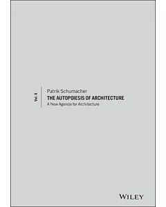 The Autopoiesis of Architecture: A New Agenda for Architecture
